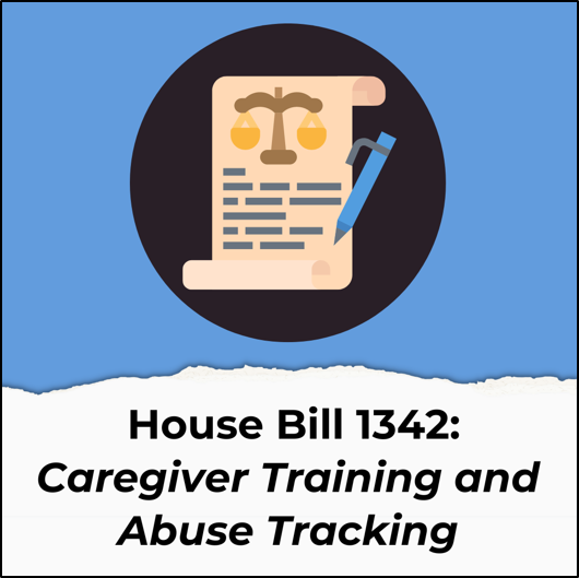 House Bill 1342: Caregiver Training and Abuse Tracking. Graphic of a proposed law ready to be signed by a pen
